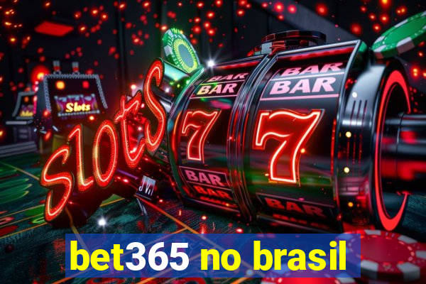 bet365 no brasil